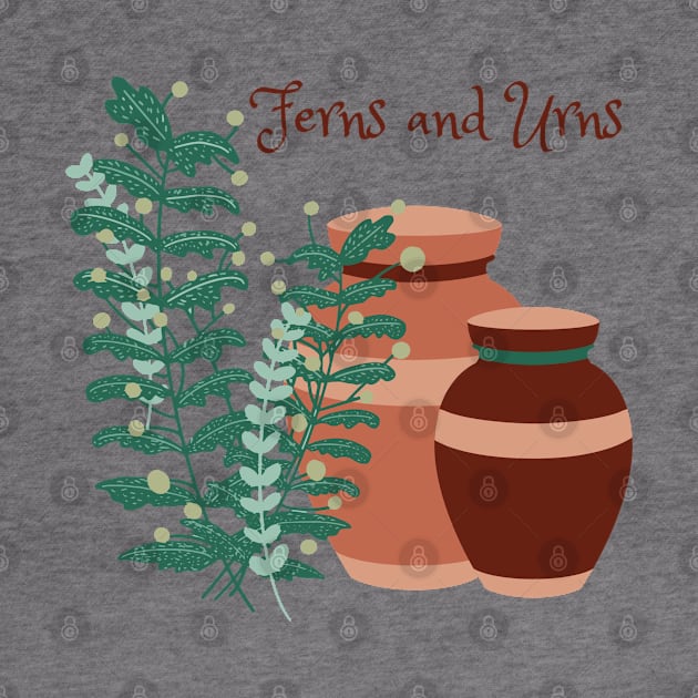 Ferns and Urns, Gardening T-Shirt, Garden Lover, Greenhouse Kit by Style Conscious